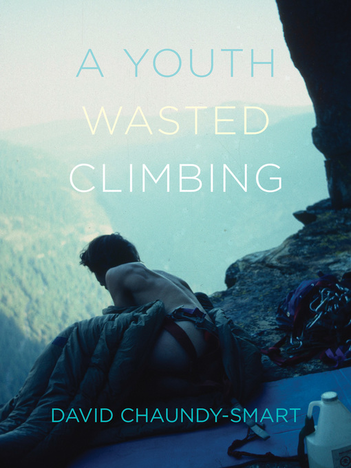 Title details for A Youth Wasted Climbing by David Chaundy-Smart - Wait list